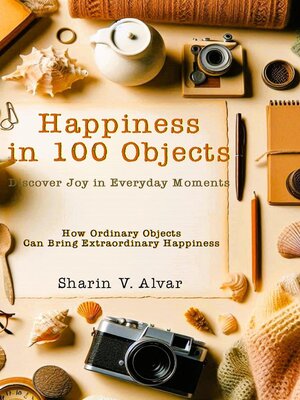 cover image of Happiness in 100 Objects